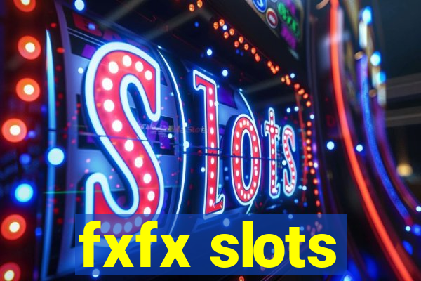 fxfx slots